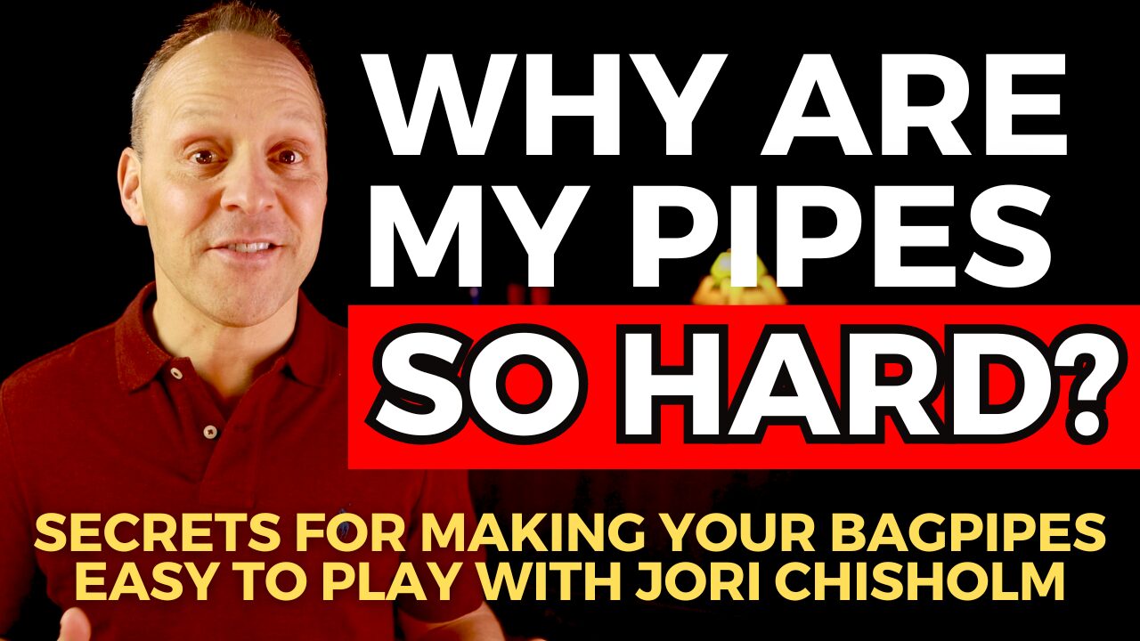 The Top 3 Things That Make Your Pipes Hard to Play: How to Get Pipes That Feel Great & Stay in Tune BagpipeLessons.com