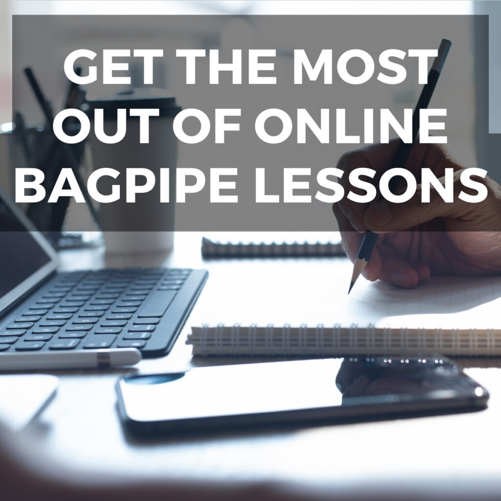 Get the Most out Of Online Bagpipe Lessons